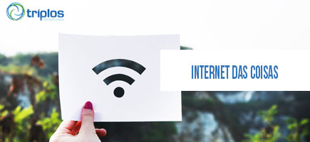 Leia mais sobre o artigo Internet das coisas: o que é e os impactos? A Triplos Tecnologia explica como usar