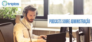Leia mais sobre o artigo 7 melhores podcasts sobre administração de empresas