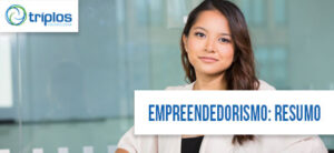 Leia mais sobre o artigo Empreendedorismo: o que é? – Resumo Completo