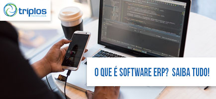 Leia mais sobre o artigo O que é ERP? O que é um software ERP? Saiba Tudo pela Triplos Tecnologia