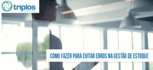 Leia mais sobre o artigo O que você precisa fazer para evitar os erros na gestão do estoque