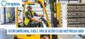 Leia mais sobre o artigo Gestão empresarial: o que é, os tipos de gestão e tudo o que você precisa saber