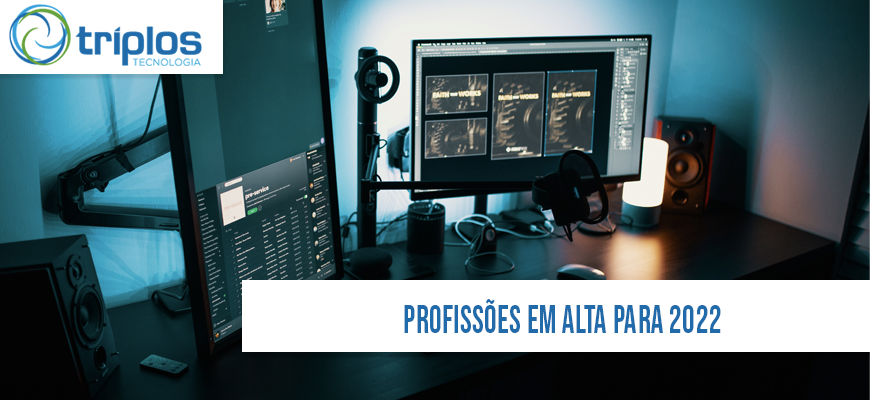 Leia mais sobre o artigo Profissões em alta para 2022: saiba quais as profissões na área da tecnologia estarão bombando neste ano