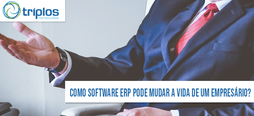 Leia mais sobre o artigo Como o software ERP pode mudar a rotina de um empresário
