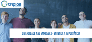 Leia mais sobre o artigo A Importância da diversidade nas empresas atuais, saiba mais!