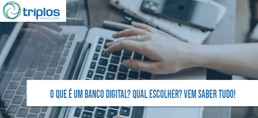 Leia mais sobre o artigo O que você precisa saber sobre bancos digitais