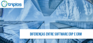 Leia mais sobre o artigo Diferença entre Software ERP e CRM: Maximizando a Eficiência Empresarial