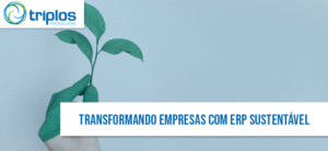 Leia mais sobre o artigo Do Digital ao Verde: Transformando Empresas com ERP Sustentável