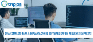 Leia mais sobre o artigo Guia Completo para a Implantação de Software ERP em Pequenas Empresas