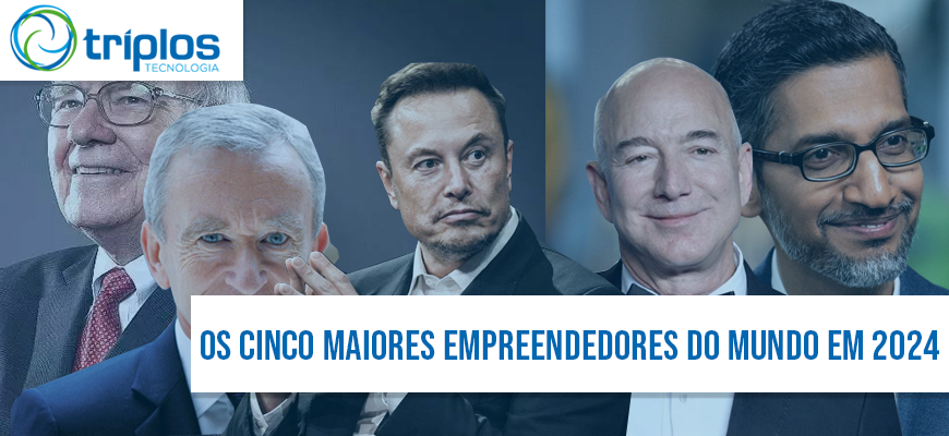 Leia mais sobre o artigo Os cinco maiores empreendedores do mundo em 2024